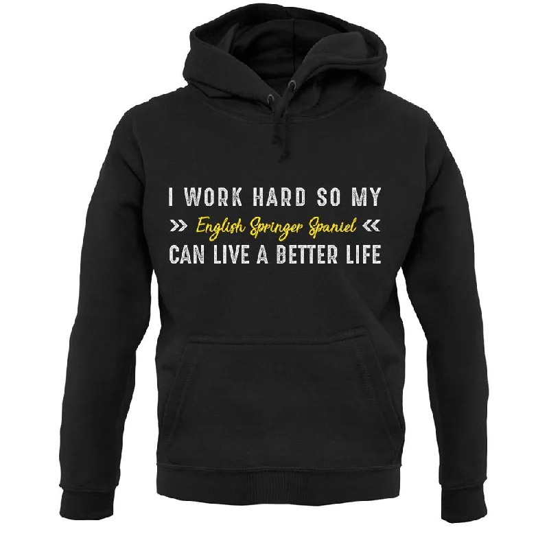 I Work Hard For My English Springer Spaniel Unisex Hoodie Hooded Sweatshirt Casual Wear Street Style I Work Hard For My English Springer Spaniel Unisex Hoodie Hooded Sweatshirt Casual Wear Street Style